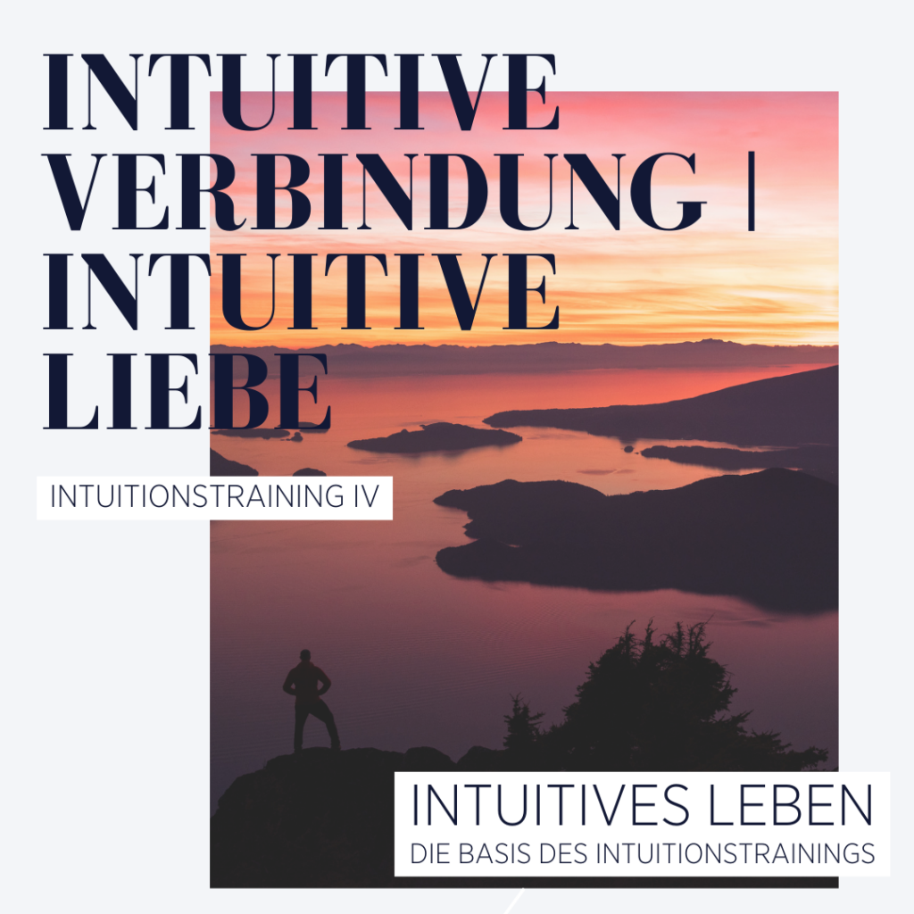 Intuitive Verbindung _ intuitive Liebe